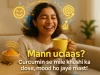 Mann udaas? Curcumin se mile khushi ka dose, mood ho jaye mast