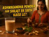 Ashwagandha Powder Aur Shilajit Ek Sath Kaise Le?