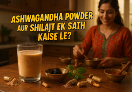 Ashwagandha Powder Aur Shilajit Ek Sath Kaise Le?