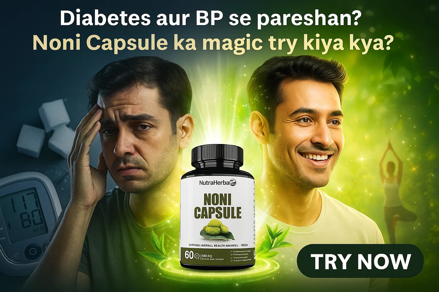 Diabetes aur BP se Pareshan? Noni Capsule ka Magic Try Kiya Kya?