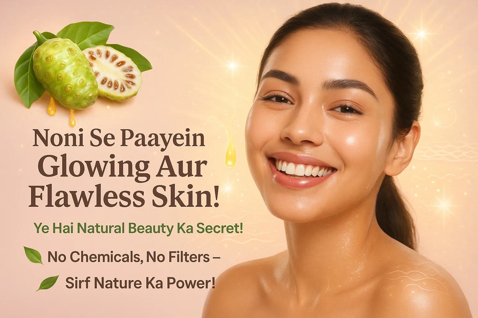 Noni Se Payein Glowing and Flawless Skin