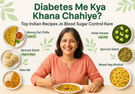 Diabetes Me Kya Khana Chahiye Top Indian Recipes Jo Blood Sugar Control Kare!