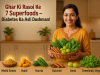 Ghar Ki Rasoi Se 7 Superfoods Jo Karein Diabetes Ka Dushman!
